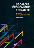 Le calcul &eacute;conomique en sant&eacute; : m&eacute;thodes et analyses critiques